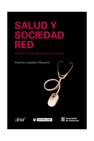Salud Y Sociedad Red: usos de Internet relacionados con la salud (Primera edición)